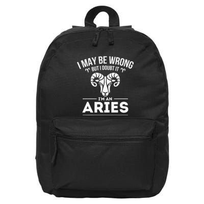 I May Be Wrong But I Doubt It Aries Zodiac Sign Horoscope 16 in Basic Backpack
