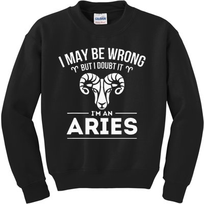 I May Be Wrong But I Doubt It Aries Zodiac Sign Horoscope Kids Sweatshirt