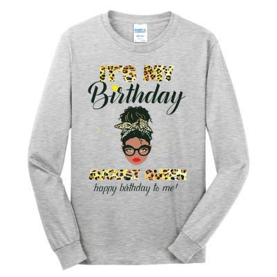 Its My Birthday August Melanin Queen Black Girl Women Tall Long Sleeve T-Shirt