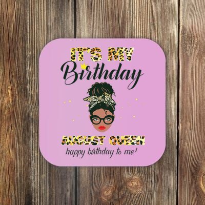 Its My Birthday August Melanin Queen Black Girl Women Coaster