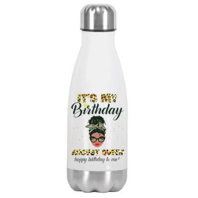 Its My Birthday August Melanin Queen Black Girl Women Stainless Steel Insulated Water Bottle