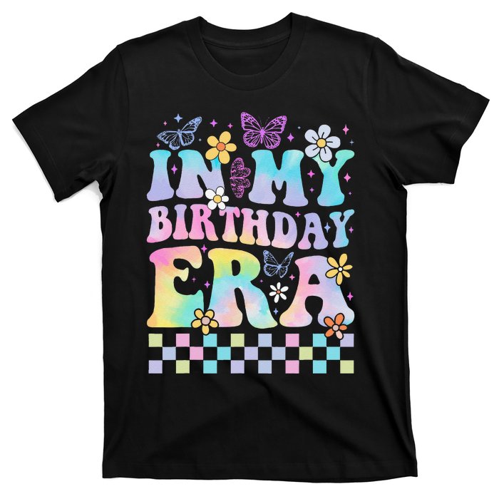 In My Birthday Era Retro Funny Bday Gifts Girl T-Shirt