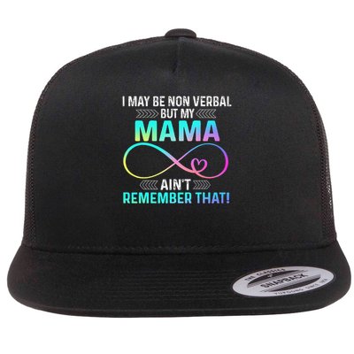 I May Be Non Verbal But My Mama Aint Remember Month Support Flat Bill Trucker Hat