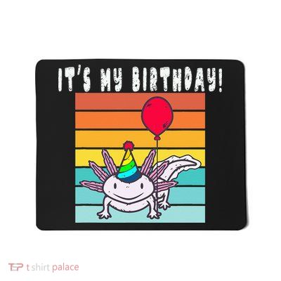 Its My Birthday Axolotl Party Hat & Balloon Mousepad