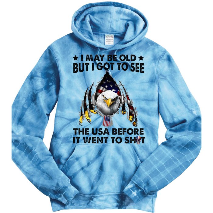 I May Be Old But I Got To See The Usa Before It Went To Shit Tie Dye Hoodie