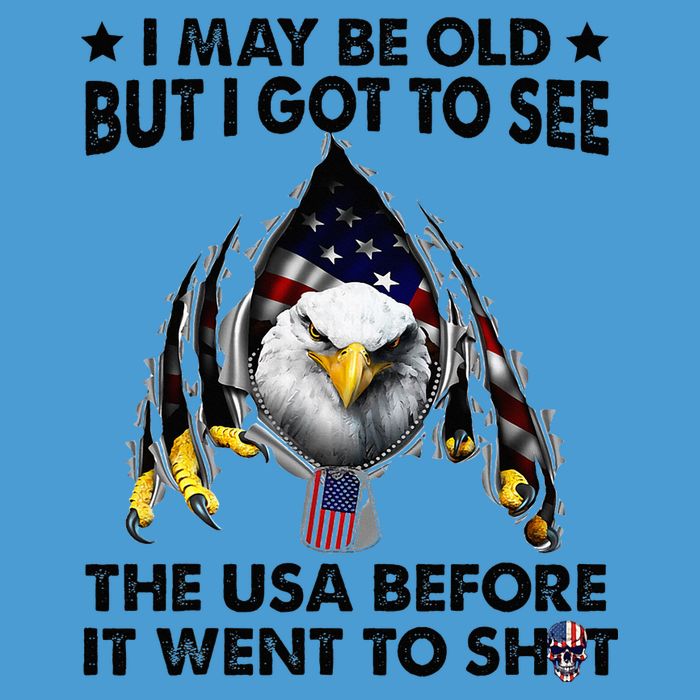 I May Be Old But I Got To See The Usa Before It Went To Shit Tie Dye Hoodie