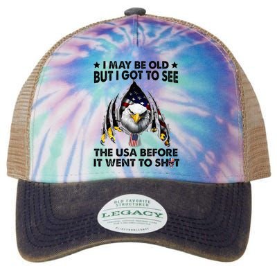 I May Be Old But I Got To See The Usa Before It Went To Shit Legacy Tie Dye Trucker Hat