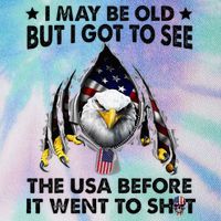 I May Be Old But I Got To See The Usa Before It Went To Shit Legacy Tie Dye Trucker Hat