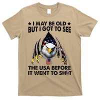 I May Be Old But I Got To See The Usa Before It Went To Shit T-Shirt
