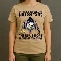 I May Be Old But I Got To See The Usa Before It Went To Shit T-Shirt