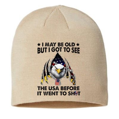 I May Be Old But I Got To See The Usa Before It Went To Shit Sustainable Beanie