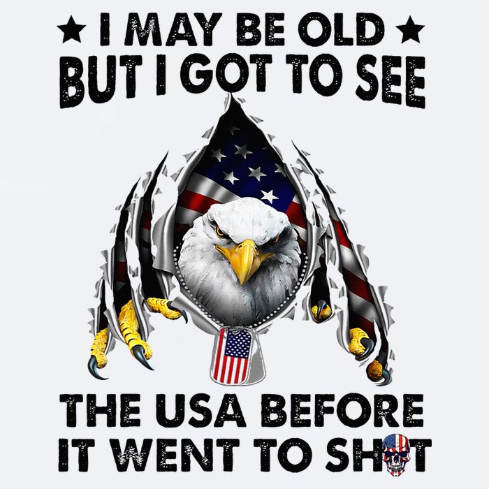 I May Be Old But I Got To See The Usa Before It Went To Shit Sueded Cloud Jersey T-Shirt