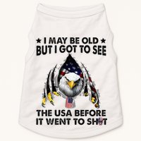 I May Be Old But I Got To See The Usa Before It Went To Shit Doggie Tank