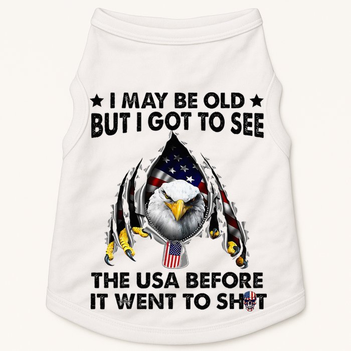 I May Be Old But I Got To See The Usa Before It Went To Shit Doggie Tank