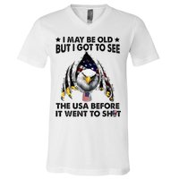 I May Be Old But I Got To See The Usa Before It Went To Shit V-Neck T-Shirt