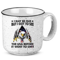 I May Be Old But I Got To See The Usa Before It Went To Shit 15oz Campfire Ceramic Mug