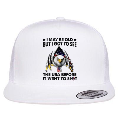I May Be Old But I Got To See The Usa Before It Went To Shit Flatbill Hat