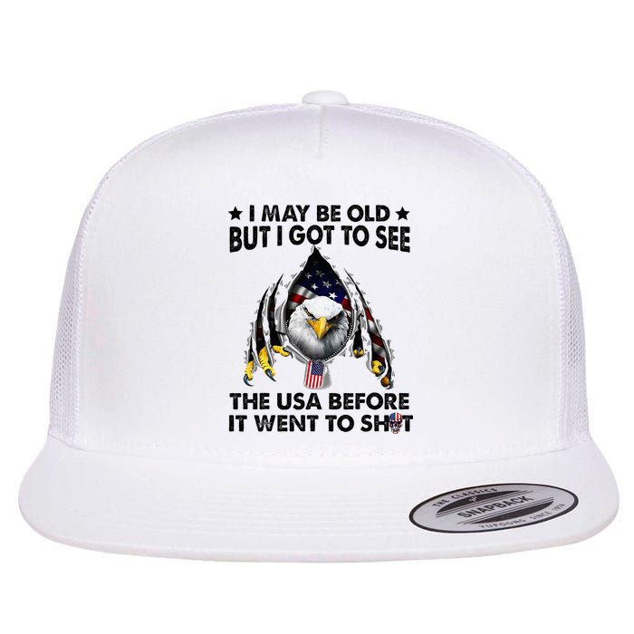I May Be Old But I Got To See The Usa Before It Went To Shit Flatbill Hat
