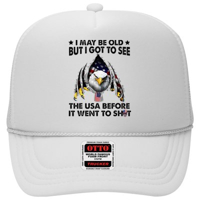 I May Be Old But I Got To See The Usa Before It Went To Shit Trucker Hat