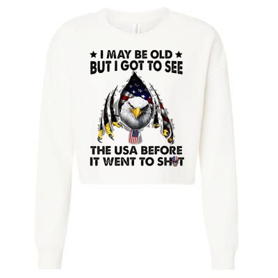 I May Be Old But I Got To See The Usa Before It Went To Shit Cropped Pullover Crew