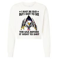 I May Be Old But I Got To See The Usa Before It Went To Shit Cropped Pullover Crew