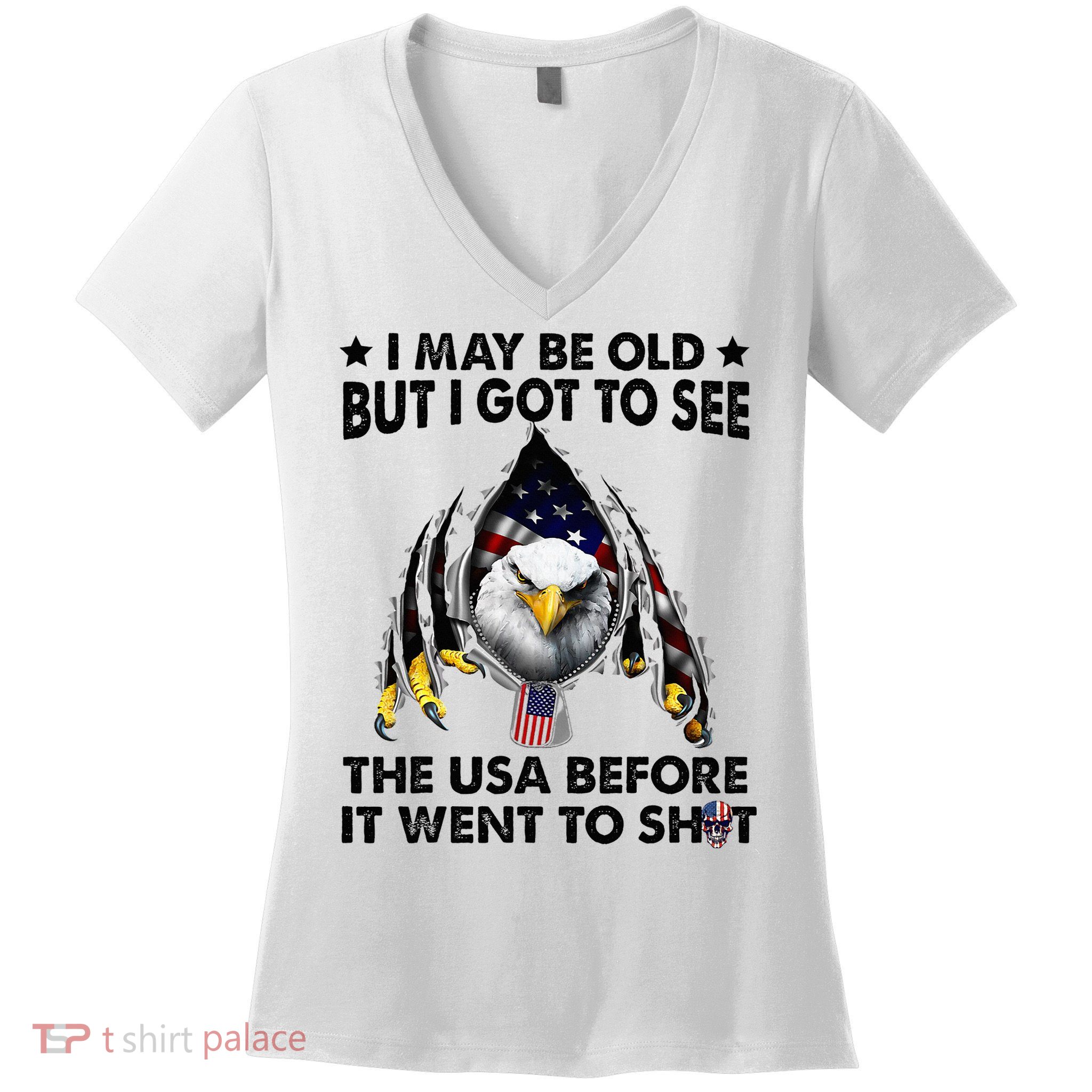 I May Be Old But I Got To See The Usa Before It Went To Shit Women's V-Neck T-Shirt