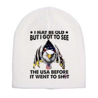 I May Be Old But I Got To See The Usa Before It Went To Shit Short Acrylic Beanie