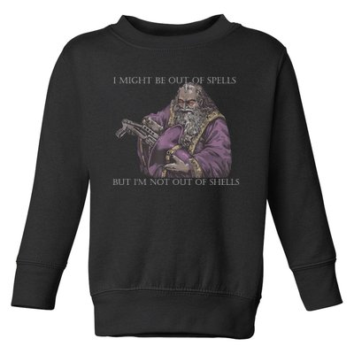 I Might Be Out Of Spells But Im Not Out Of Shells Toddler Sweatshirt