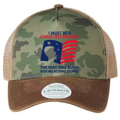 I Must Be A Child Left Behind This Way This Bush Got Me Acting Stupid Legacy Tie Dye Trucker Hat