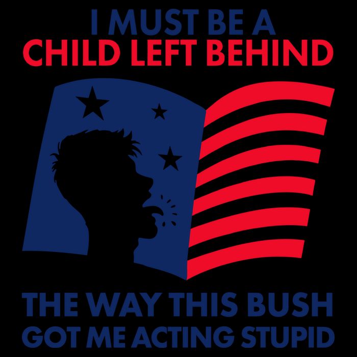 I Must Be A Child Left Behind This Way This Bush Got Me Acting Stupid Backpack