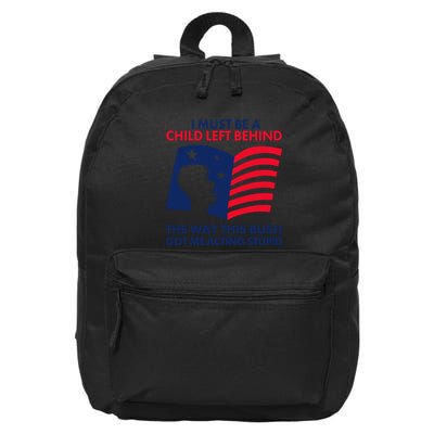 I Must Be A Child Left Behind This Way This Bush Got Me Acting Stupid 16 in Basic Backpack