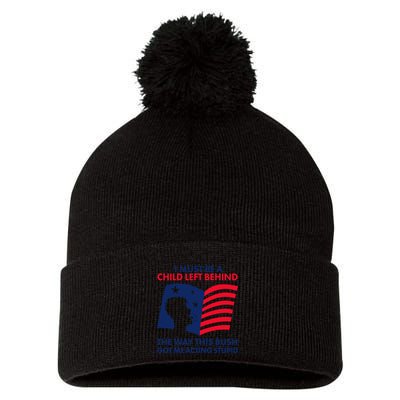 I Must Be A Child Left Behind This Way This Bush Got Me Acting Stupid Pom Pom 12in Knit Beanie
