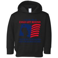I Must Be A Child Left Behind This Way This Bush Got Me Acting Stupid Toddler Hoodie