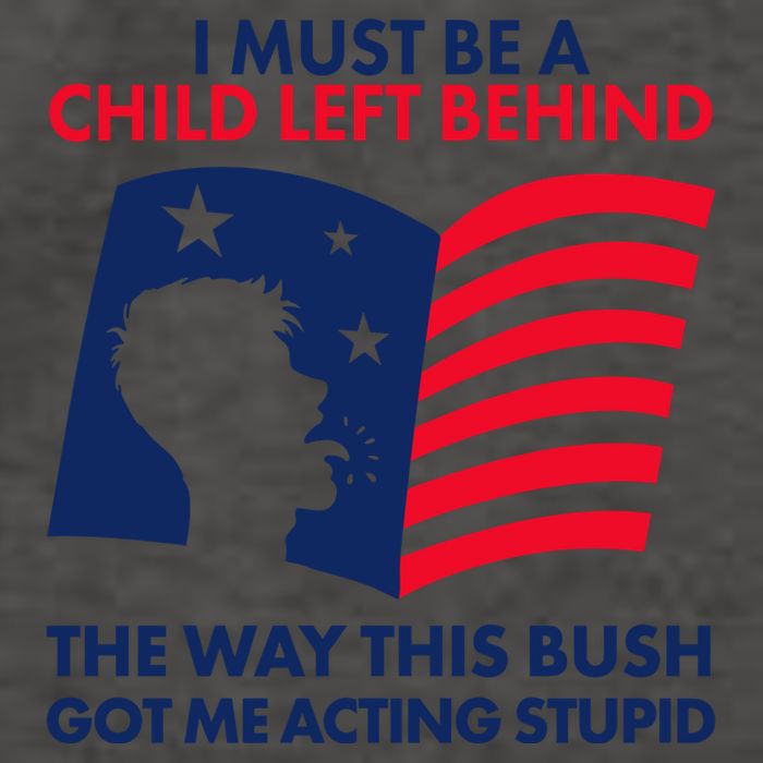 I Must Be A Child Left Behind This Way This Bush Got Me Acting Stupid Vector Backpack