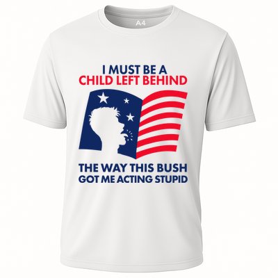 I Must Be A Child Left Behind This Way This Bush Got Me Acting Stupid Performance Shirt