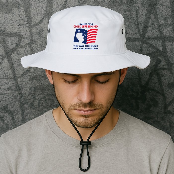 I Must Be A Child Left Behind This Way This Bush Got Me Acting Stupid Bucket Hat