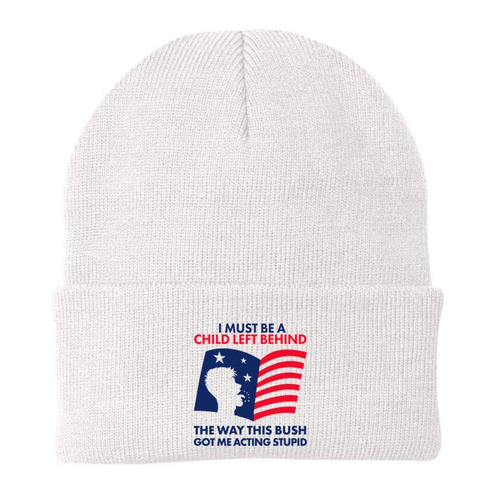 I Must Be A Child Left Behind This Way This Bush Got Me Acting Stupid Beanie