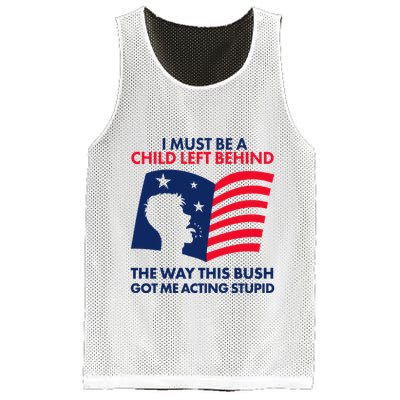 I Must Be A Child Left Behind This Way This Bush Got Me Acting Stupid Mesh Reversible Basketball Jersey Tank