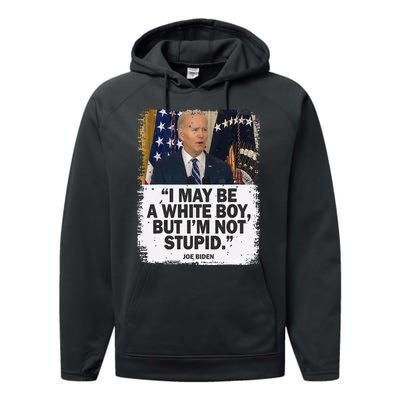 I May Be A White But I'm Not Stupid Biden Performance Fleece Hoodie