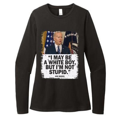 I May Be A White But I'm Not Stupid Biden Womens CVC Long Sleeve Shirt