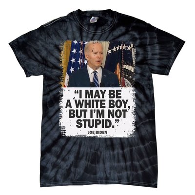 I May Be A White But I'm Not Stupid Biden Tie-Dye T-Shirt