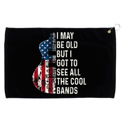 I May Be Old But I Got To See All The Cool Bands Concert Grommeted Golf Towel