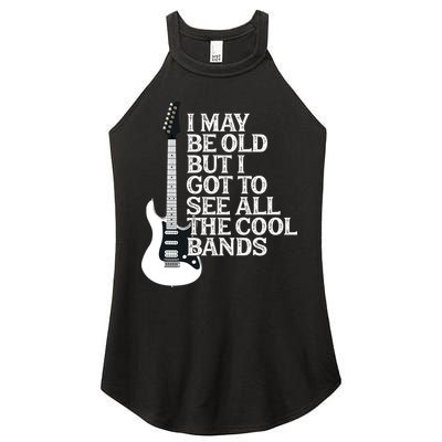 I May Be Old But I Got To See All The Cool Bands Women's Perfect Tri Rocker Tank