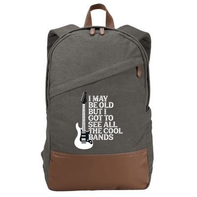 I May Be Old But I Got To See All The Cool Bands Cotton Canvas Backpack