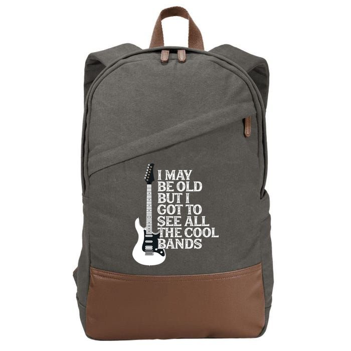 I May Be Old But I Got To See All The Cool Bands Cotton Canvas Backpack