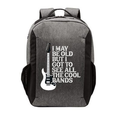 I May Be Old But I Got To See All The Cool Bands Vector Backpack