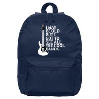 I May Be Old But I Got To See All The Cool Bands 16 in Basic Backpack