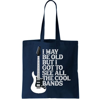 I May Be Old But I Got To See All The Cool Bands Bag