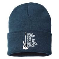 I May Be Old But I Got To See All The Cool Bands Sustainable Knit Beanie