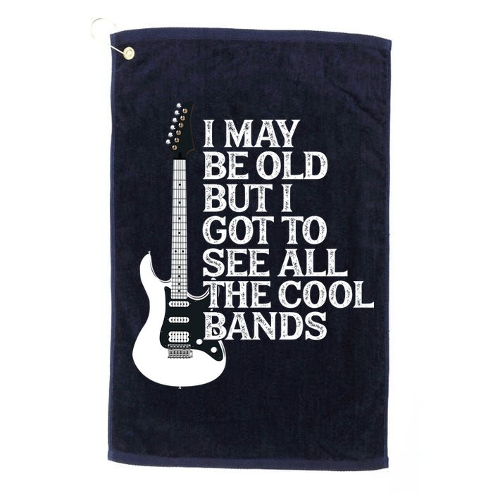 I May Be Old But I Got To See All The Cool Bands Golf Towel